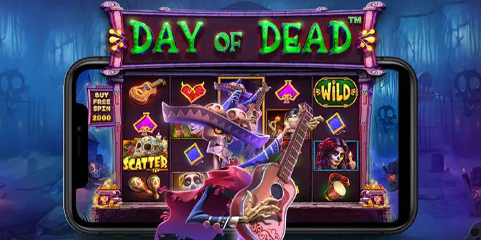 Day Of Dead – Keberuntungan Jackpot Besar Dalam Setiap Putaran