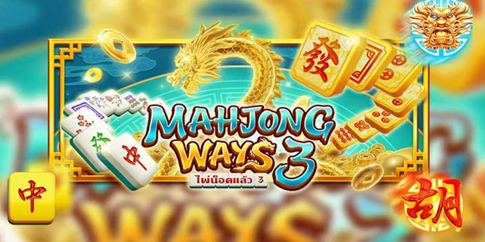 Mahjong Ways 3 – Permainan Slot Online Tergacor Maxwin Besar