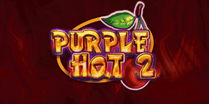 Purple Hot 2 – Grafik Menawan dan Peluang Menang yang Menggiurkan