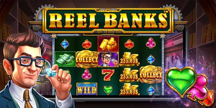 Reel Banks – Putaran Bonus Terbaik di Slot Slot Gacor Wajib Jackpot