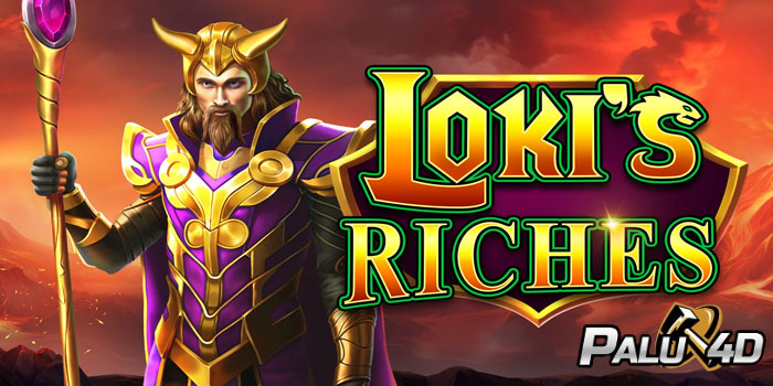 Raih Jackpot Fantastis Bermain Slot Loki’s Riches Di Situs MEME4D