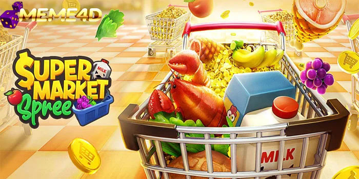 Tips Mendapatkan Bonus Slot Supermarket Spree Di Situs MEME4D