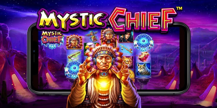 Cara Mudah Agar Hadiah Cuan Jalan di Slot Mystic Chief Cara Mudah Agar Hadiah Cuan Jalan di Slot Mystic Chief
